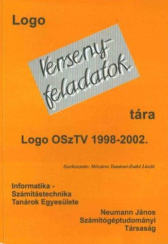 Zsak Lszl  (szerk.) Mszros Tamsn (szerk.) - Logo versenyfeladatok tra 1998-2002