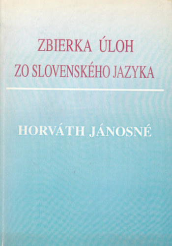 Horváth Jánosné - Zbierka Úloh Zo Slovenského Jazyka