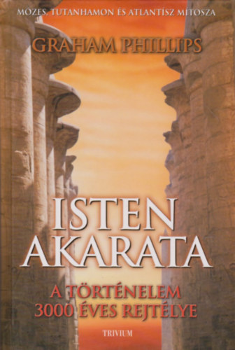 Graham Phillips - Isten akarata (A történelem 3000 éves rejtélye)