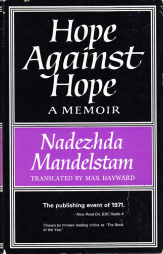 Nadezhda Mandelstam - Hope Against Hope. A Memoir
