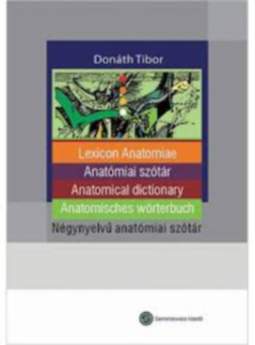 Dr. Donth Tibor - Ngy nyelv anatmiai sztr (latin-angol-nmet-magyar)
