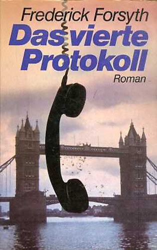 Frederick Forsyth - Das vierte Protokoll