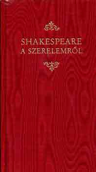 William Shakespeare - A szerelemrl