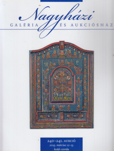 Nagyhzi Galria s Aukcishz: 240-241. aukci (2019. mrcius 12-13.)