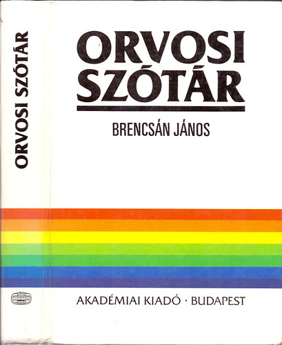 Brencs�n J�nos - Orvosi sz�t�r - Orvosi kifejez�sek magyar�zata