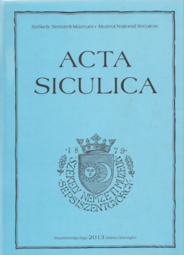 Kinda Istvn  (fszerk.) - Acta Siculica 2013.