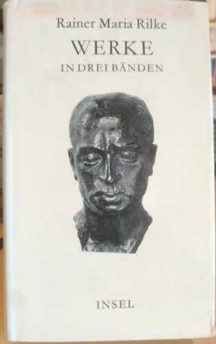 Maria Rainer Rilke - Rainer Maria Rilke Werke in drei Bänden III. (Dritten Band - Prosa)