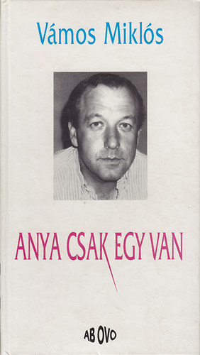 Vmos Mikls - Anya csak egy van