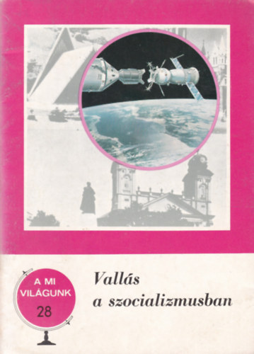 Ball� Istv�n - Vall�s a szocializmusban (A Mi Vil�gunk 28.)