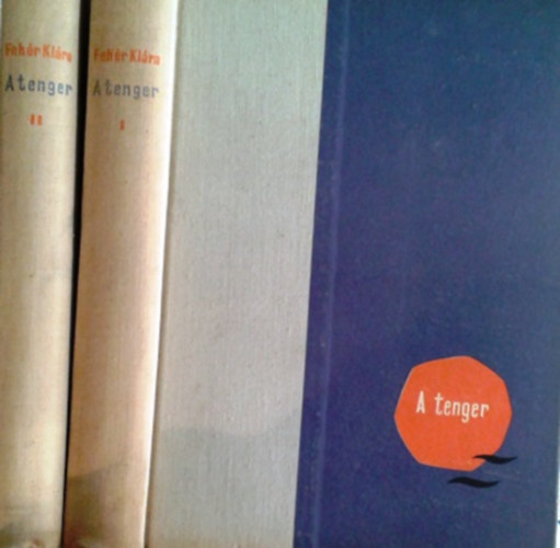 Feh�r Kl�ra - A tenger  I-II.