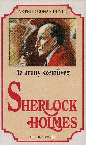 Arthur Conan Doyle - Sherlock Holmes trtnetei - Az arany szemveg (Hunga knyvek)