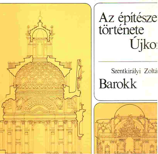 Szentkirályi Zoltán - Barokk - Az építészet története Újkor