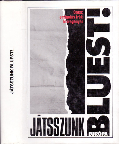 Gereben Ágnes (vál. és szerk.) - Játsszunk bluest! - Orosz emigráns írók kisregényei