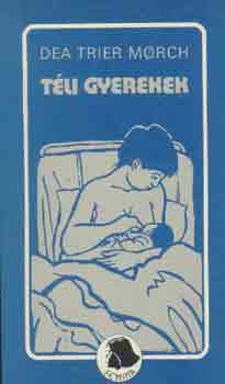 Dea Trier Morch - T�li gyerekek