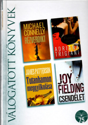 Trigiani, Patterson, Fielding Connelly - Reader's digest V�logatott k�nyvek, R�zverdikt, Angyali cipell�k, Tutanhamon meggyilkol�sa, Csend�let