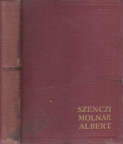 Dr. Incze Gábor (szerk.) - Szenczi Molnár Albert - Áprily Lajos és Árokháty Béla tanulmányával