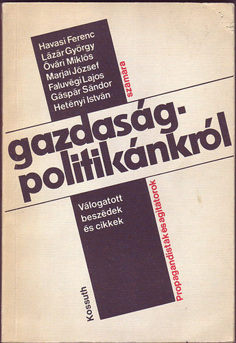 Lázár György, Óvári Miklós Havasi Ferenc - Gazdaságpolitikánkról