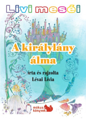 L�vai L�via - Livi mes�i - A kir�lyl�ny �lma