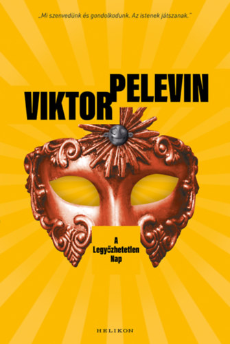 Viktor Pelevin - A Legyőzhetetlen Nap
