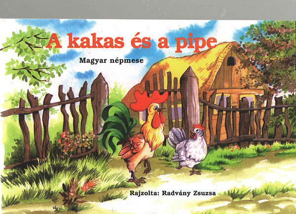 Radvny Zsuzsa rajzolta - A kakas s a pipe - leporello