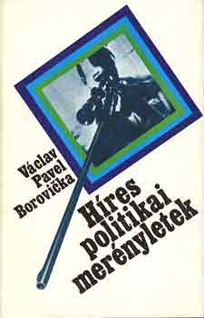 Pavel V. Borovicka - Hres politikai mernyletek