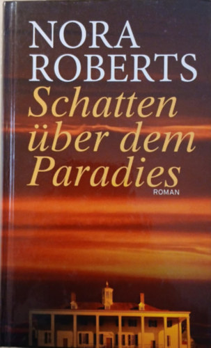 Nora Roberts - Schatten über dem Paradies