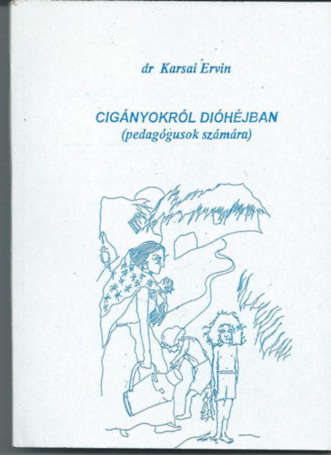 Dr. Karsai Ervin - Cignyokrl dihjban (pedaggusok szmra)