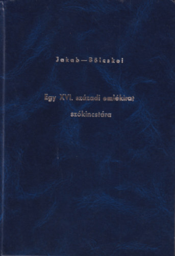 Jakab László; Bölcskei András - Egy XVI. századi emlékirat szókincstára