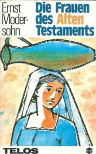 Ernst Modersohn - Die Frauen des Alten Testaments