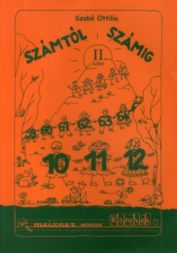 Szab Ottilia - Szmtl szmig II.  - Szorzs, bennfoglals s a rszekre oszts mveletnek kialaktsa