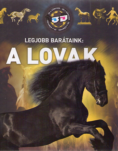 Horvthn Czentye Ibolya; Ksz Barnabs; Mrin Katalin - Legjobb bartaink: A lovak - 3D-s szemveggel