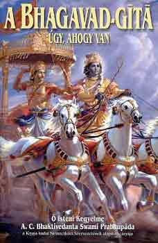 A. C. Bhaktivedanta S. P. - A Bhagavad-G�t� �gy, ahogy van