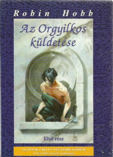 Robin Hobb - Az orgyilkos kldetse - Els rsz