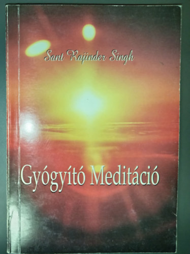 Sant Rajinder Singh - Gyógyító Meditáció - A boldogság és a béke elérése meditációval