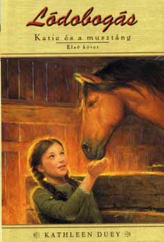 Kathleen Duey - L�dobog�s - Katie �s a muszt�ng 1.