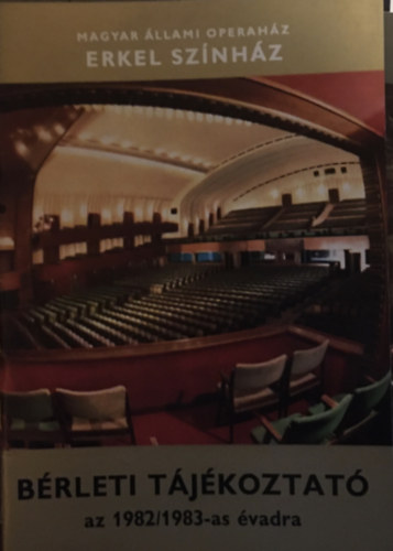 Dr. Horváth Józsefné (szerk.) - Magyar Állami Operaház - Erkel Színház bérleti tájékoztató az 1982/1983-as évadra