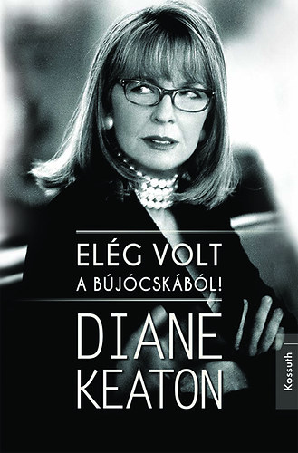 Diane Keaton - El�g volt a b�j�csk�b�l!