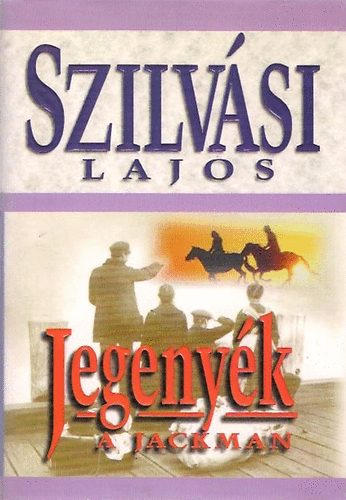 Szilv�si Lajos - Jegeny�k - A jackman