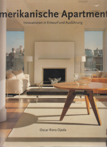 Oscar Riera Ojeda - Amerikanische Apartments (Innovationen in Entwurf und Ausfhrung)