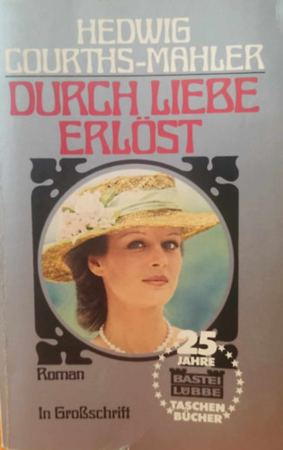 Hedwig Courths-Mahler - Durch Liebe erlst