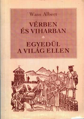 Wass Albert - Vrben s viharban - Egyedl a vilg ellen