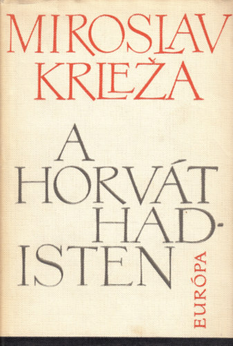 Krleza Miroslav - A horvt hadisten
