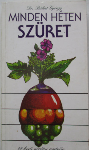 Dr. B�lint Gy�rgy - Minden h�ten sz�ret