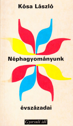 K�sa L�szl� - N�phagyom�nyunk �vsz�zadai (gyorsul� id�)