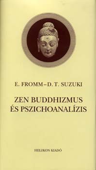 D. T. Suzuki; Erich Fromm - Zen buddhizmus s pszichoanalzis