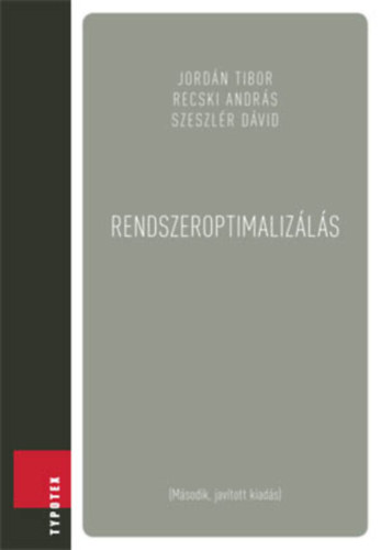Jord�n Tibor; Szeszl�r D�vid; Recski Andr�s - Rendszeroptimaliz�l�s