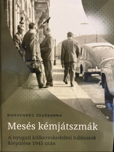 Borvend�g Zsuzsanna - Mes�s k�mj�tszm�k - A nyugati k�lkereskedelmi h�l�zatok ki�p�l�se 1945 ut�n