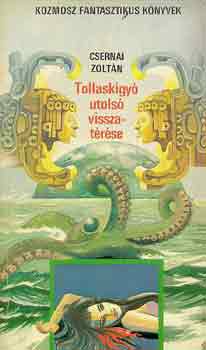 Csernai Zolt�n - Tollask�gy� utols� visszat�r�se