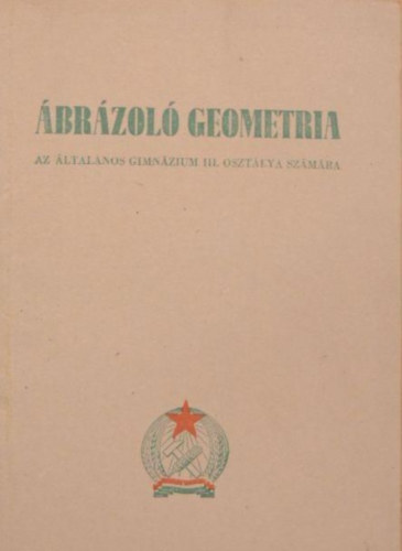 Petrich Géza Lőrincz Pál - Ábrázoló geometria az általános gimnázium III. osztálya számára