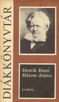 Henrik Ibsen - Hrom drma - Eurpa Dikknyvtr